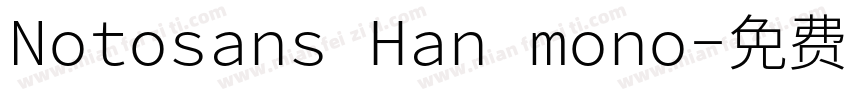 Notosans Han mono字体转换